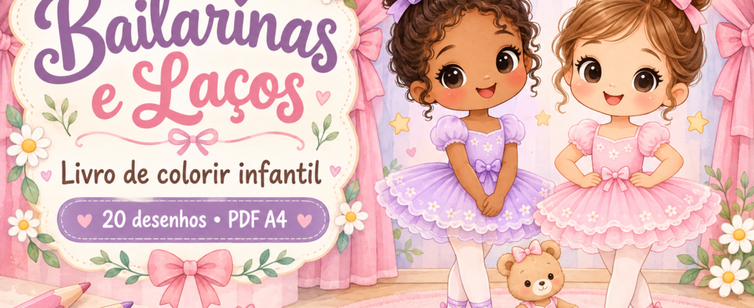 Bailarinas e Laços: 20 desenhos infantis para colorir e imprimir